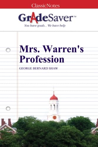 GradeSaver (TM) ClassicNotes: Mrs. Warren's Profession