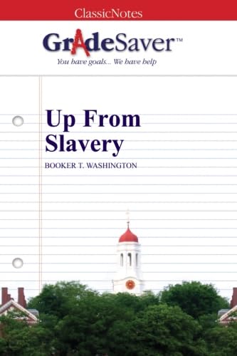 GradeSaver (TM) ClassicNotes: Up From Slavery