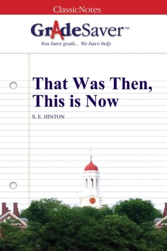 GradeSaver (TM) ClassicNotes: That Was Then, This is Now
