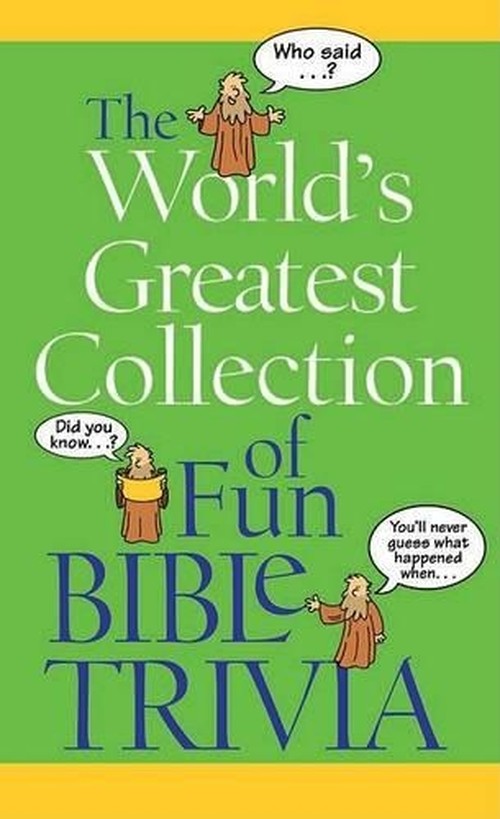 The World's Greatest Collection of Fun Bible Trivia