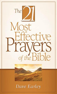 The 21 Most Effective Prayers of the Bible 
