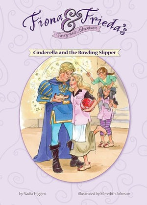 Cinderella and the Bowling Slipper (Fiona and Frieda's Fairy-tale Adventures)