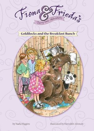 Goldilocks and the Breakfast Bunch (Fiona and Frieda's Fairy-tale Adventures)