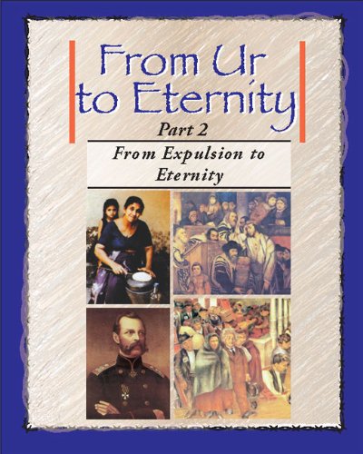 From Ur to Eternity: From Expulsion to Eternity, The Historical Adventures of the Jewish People