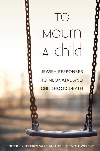 To Mourn a Child: Jewish Responses to Neonatal and Childhood Death