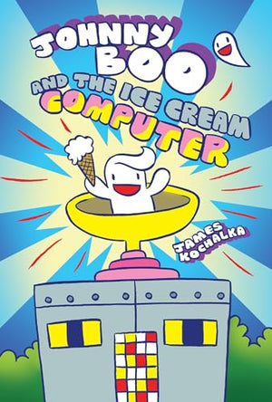 Johnny Boo and the Ice Cream Computer (Johnny Boo Book 8)