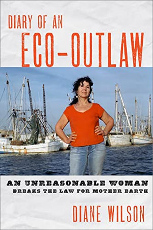 Diary of an Eco-Outlaw