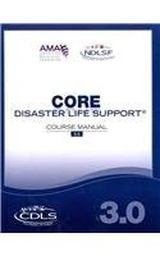 Core Disaster Life Support (CDLS) Manual