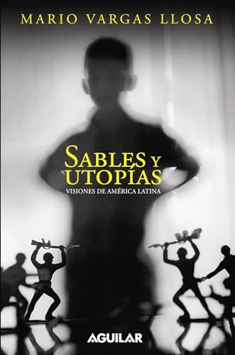 Sables Y Utopias. Visiones de America Latina
