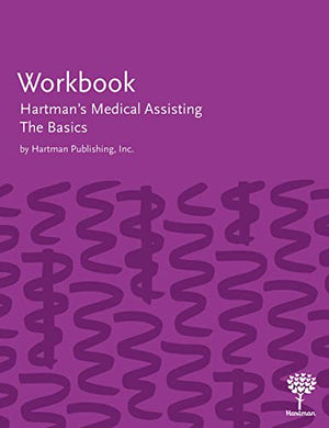 Workbook for Hartman's Medical Assisting: the Basics