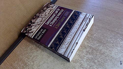 Constitutional Law for a Changing America: Rights, Liberties, and Justice