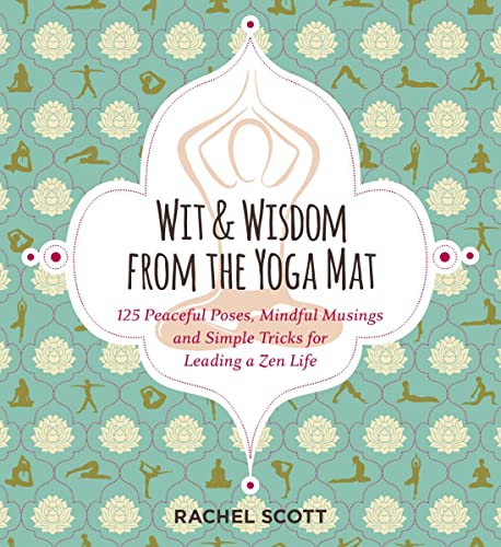 Wit and Wisdom from the Yoga Mat