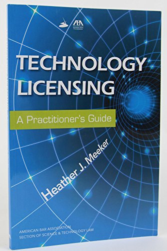 Technology Licensing: A Practitioner's Guide