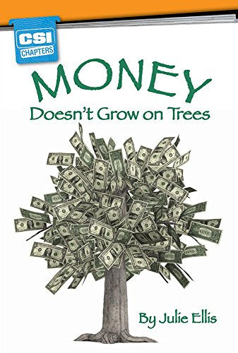 Money Doesn't Grow on Trees