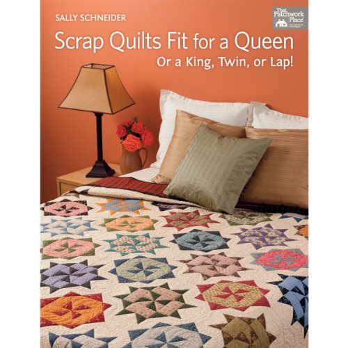 Scrap Quilts Fit for a Queen