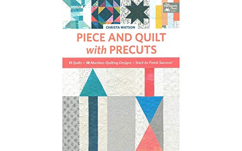 Piece and Quilt with Precuts