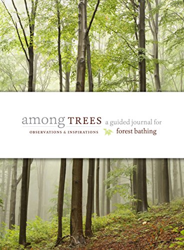 Among Trees: A Guided Journal for Forest Bathing