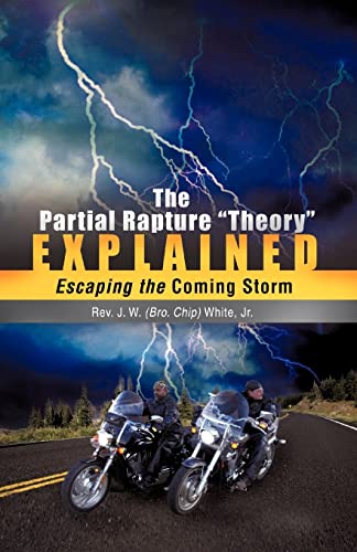 The Partial Rapture Theory E X P L A I N E D