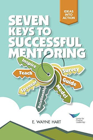 Seven Keys to Successful Mentoring