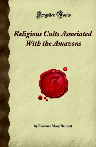 Religious Cults Associated With the Amazons (Forgotten Books)