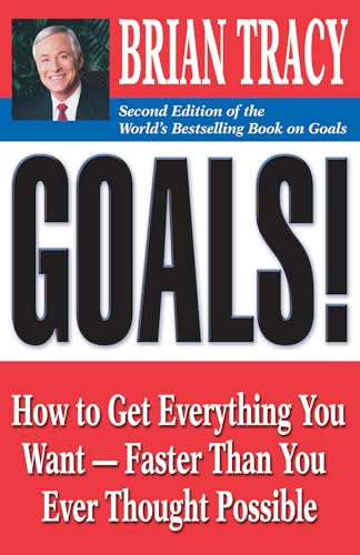 Goals!: How to Get Everything You Want - Faster Than You Ever Thought Possible