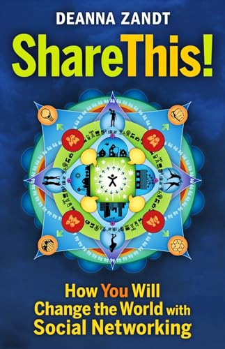 Share This!: How You Will Change the World with Social Networking