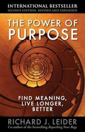 The Power of Purpose: Find Meaning, Live Longer, Better