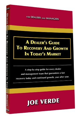 A Dealer's Guide To Recovery And Growth In Today's Market