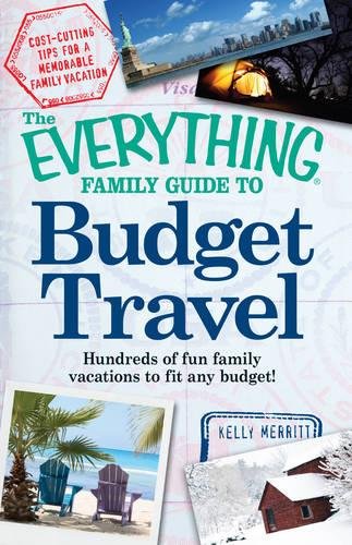 The Everything Family Guide to Budget Travel
