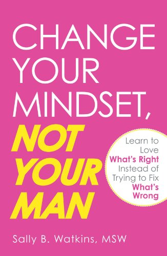 Change Your Mindset, Not Your Man
