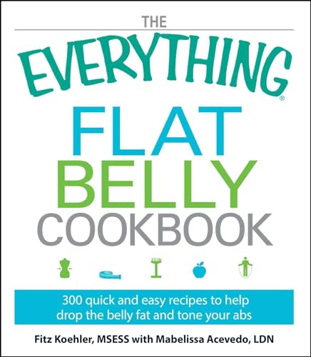 The Everything Flat Belly Cookbook