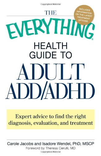 The "Everything" Health Guide to Adult ADD/ADHD