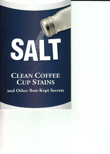 Salt (Clean Coffee Cup Stains and Other Best-Kept Secrets)