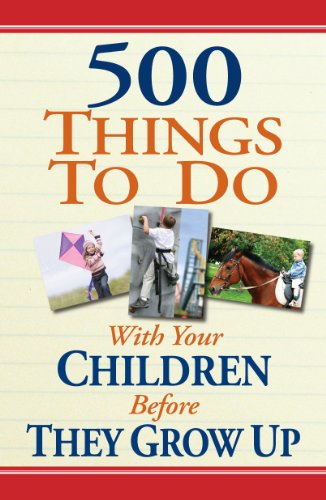 500 Things to Do with Your Children Before They Grow Up