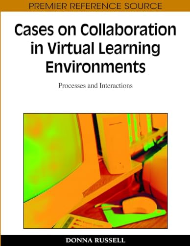 Cases on Collaboration in Virtual Learning Environments