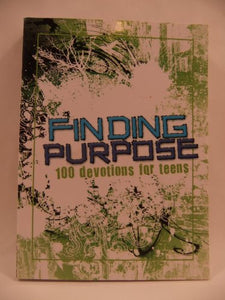 Finding Purpose 100 Devotionals for Teens 