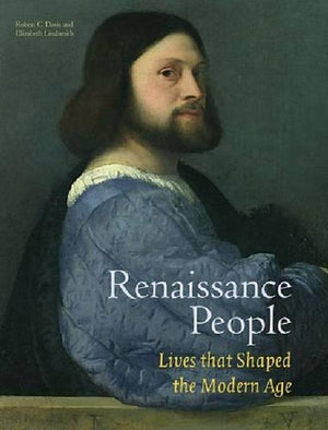 Renaissance People  Lives That Shaped the Modern Age
