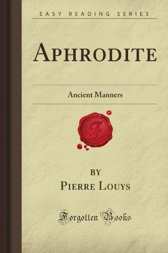 Aphrodite: Ancient Manners (Forgotten Books)