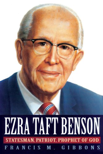 Ezra Taft Benson: Statesman, Patriot, Prophet of God