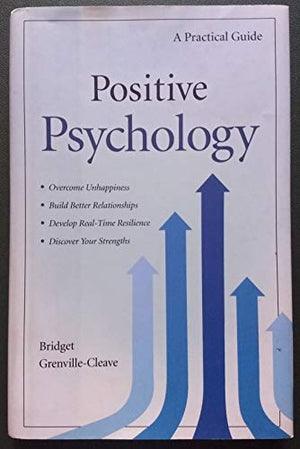 Positive Psychology: A Practical Guilde - Hardcover