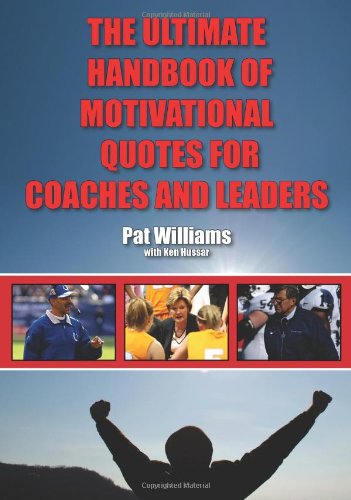 The Ultimate Handbook of Motivational Quotes for Coaches and Leaders