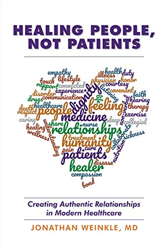 Healing People, Not Patients: Creating Authentic Relationships in Modern Healthcare