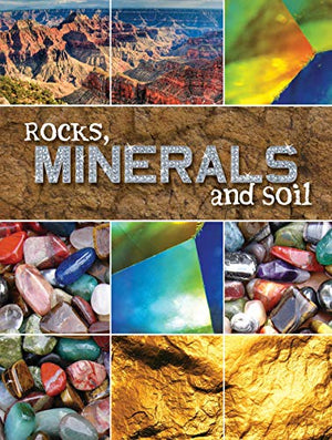 Rocks, Minerals, and Soil