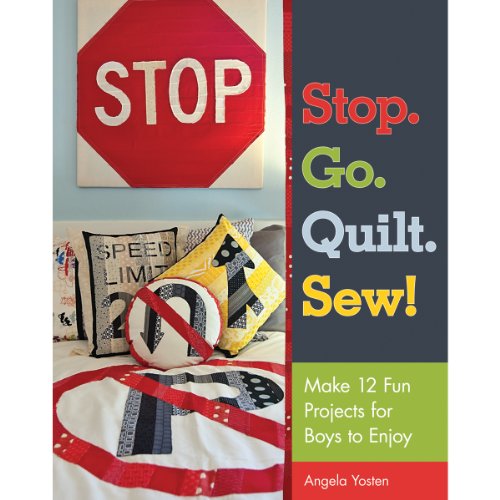 Stop. Go. Quilt. Sew!