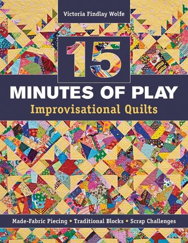 15 Minutes of Play  Improvisational Quilts