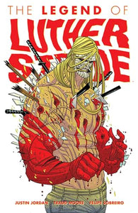 Luther Strode Volume 2: The Legend of Luther Strode 