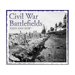 Civil War Battlefields Then and Now