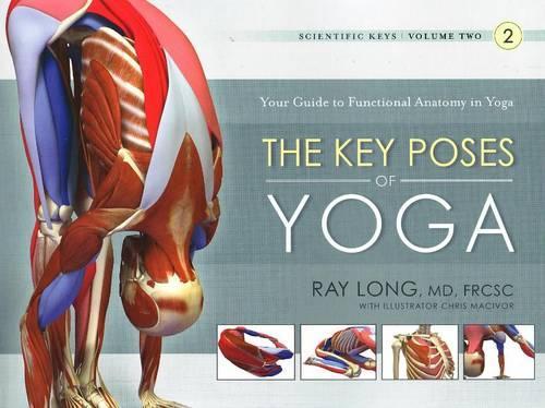 Key Poses of Yoga:  the Scientific Keys Vol 2