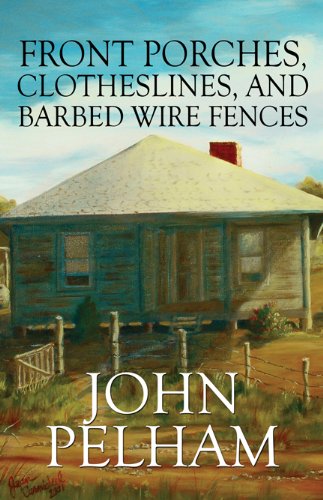 Front Porches, Clotheslines, and Barbed Wire Fences