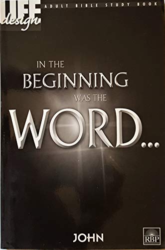 I the Beginning Was the Word . John